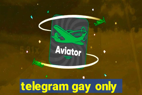 telegram gay only